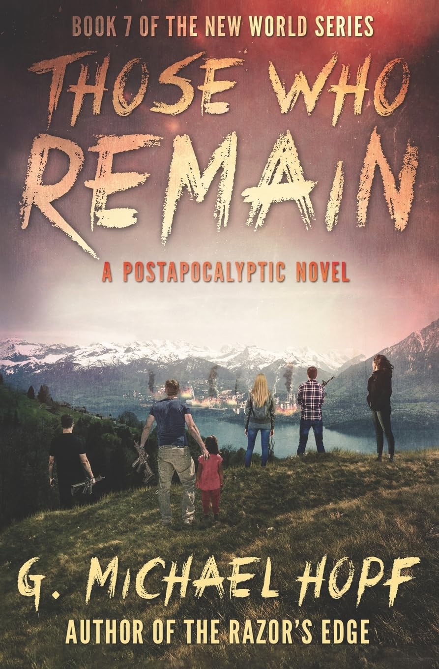 Those Who Remain: A Postapocalyptic Novel: Volume 7 (The New World Series)