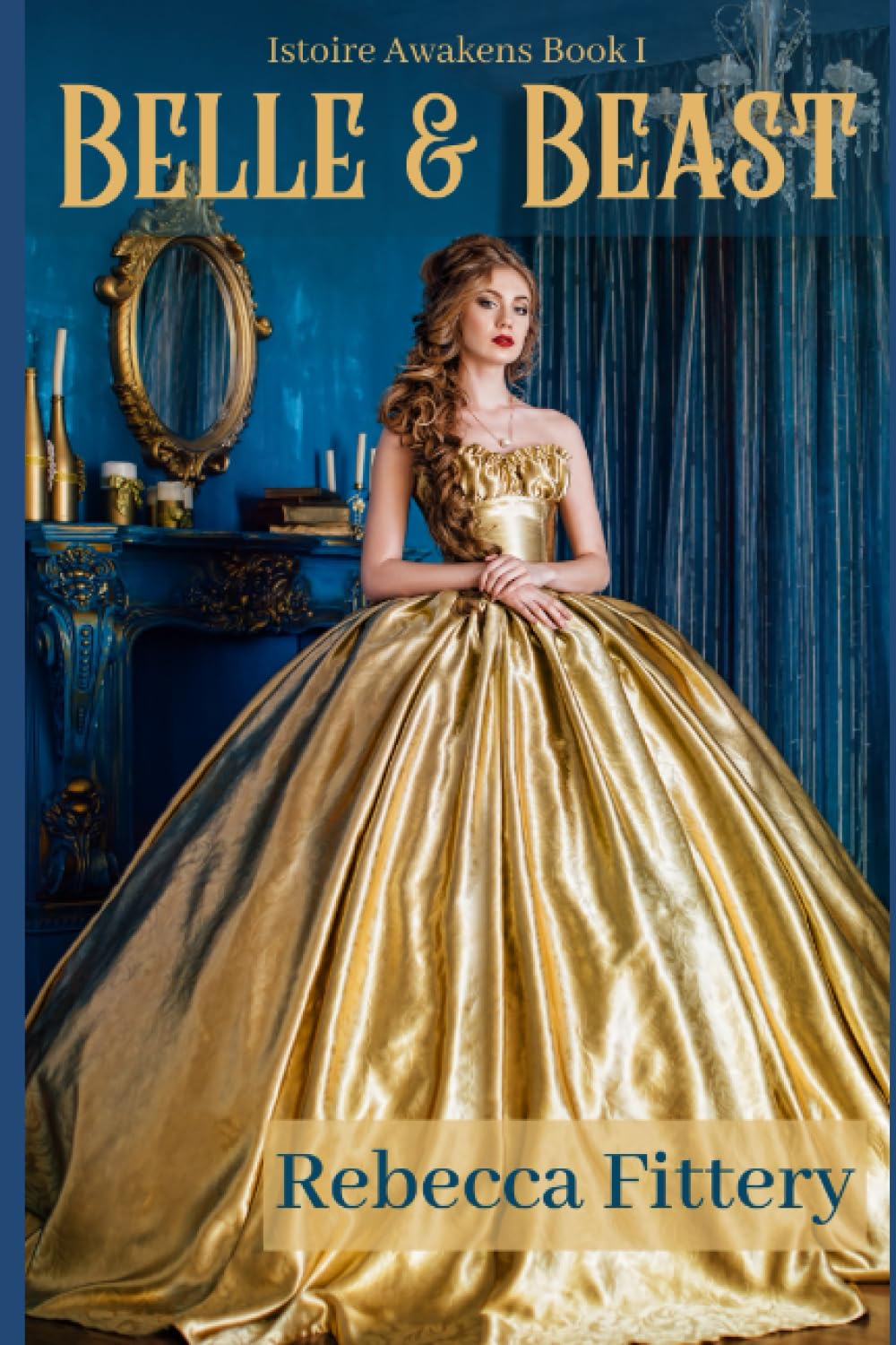 Belle & Beast: A Retelling of Beauty and the Beast (Istoire Awakens)