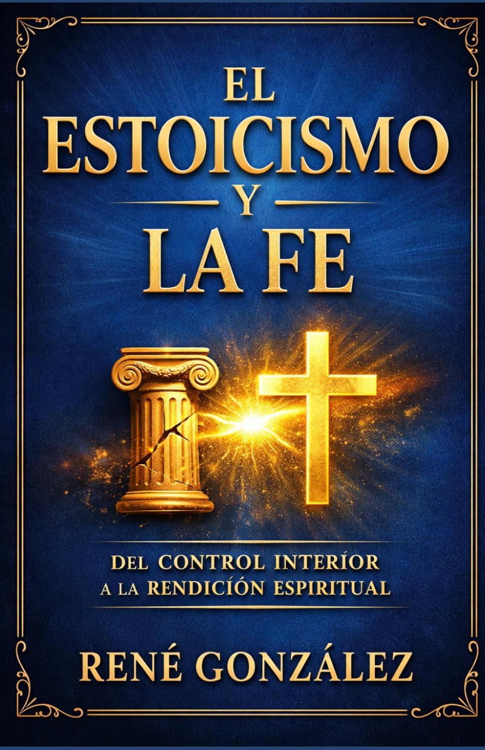 EL ESTOICISMO Y LA FE: Virtud, dominio propio y dependencia de Dios en una generación emocional: 7 (La Psicología del Creyente)