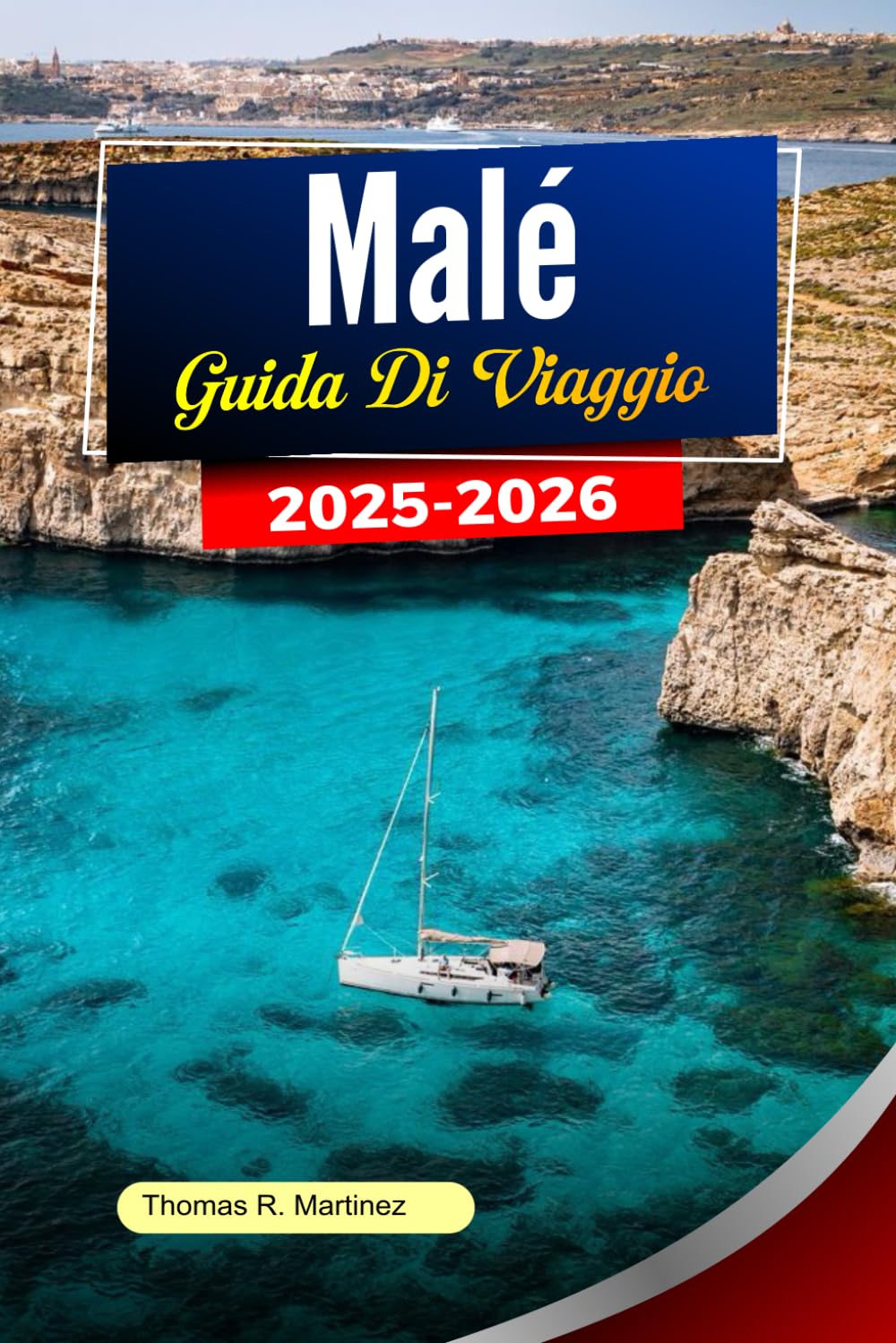 MALÉ Guida ai viaggi 2025-2026: Esplora le migliori attrazioni, la cultura locale, i gioielli nascosti e le spiagge incontaminate delle Maldive