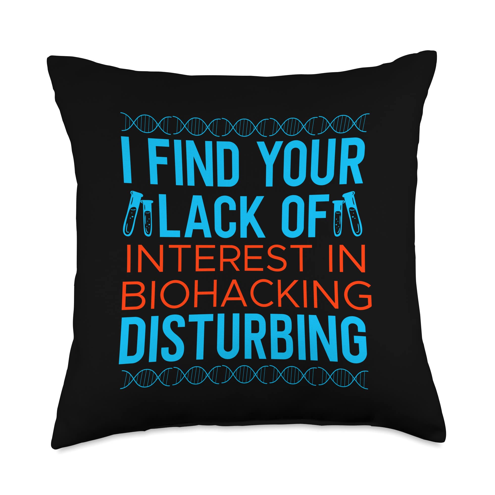 I find Your Lack of Interest in Biohacking Disturbing Throw Pillow, 18x18, Multicolor