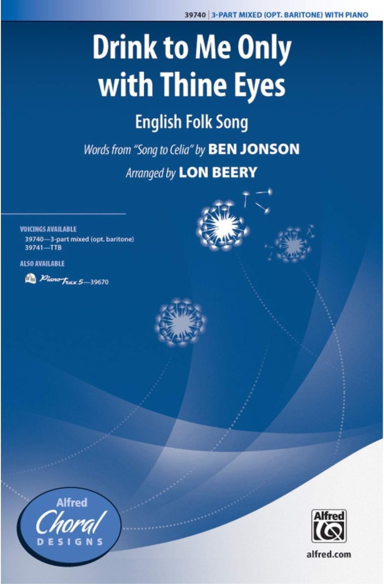 Drink to Me Only with Thine Eyes - Words from "Song to Celia" by Ben Jonson / arr. Lon Beery