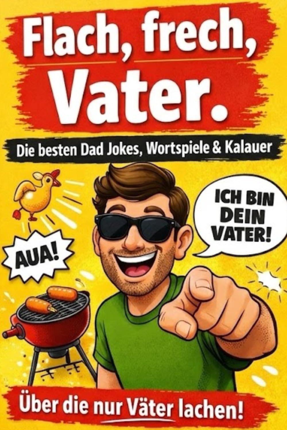 Witzebuch für Väter: Die besten Dad Jokes, Wortspiele & Kalauer, über die nur Väter lachen