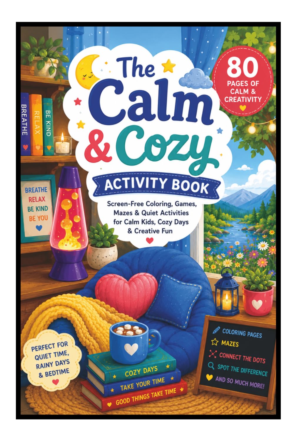 A Cozy Quiet Time Activity Book with Coloring Pages, Mazes, Doodles, Matching Games & Screen-Free Fun for Kids: Screen-Free Coloring, Games, Mazes & ... for Calm Kids, Cozy Days & Creative Fun