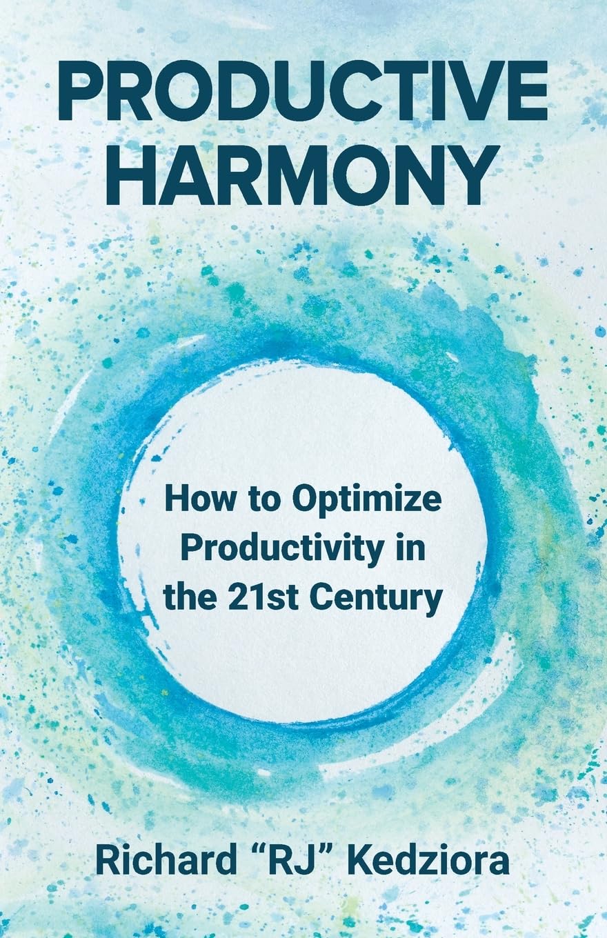Productive Harmony: How to Optimize Productivity in the 21st Century