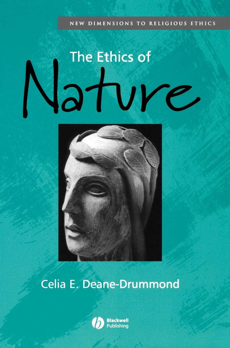 Buy The Ethics of Nature (New Dimensions to Religious Ethics) — BookShops.in