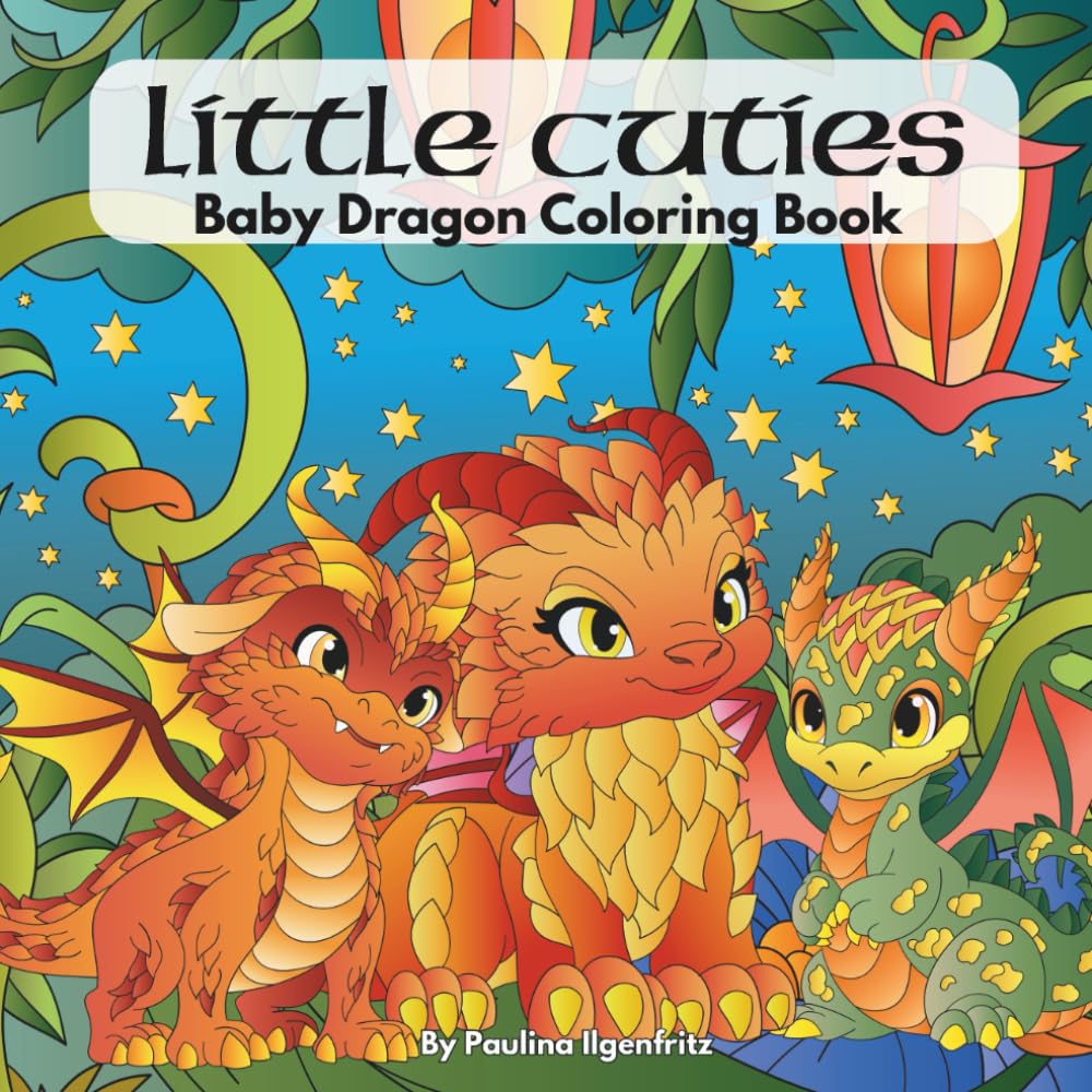 Little Cuties: A Baby Dragon Coloring Book For All Ages