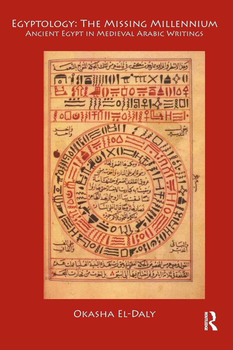 Egyptology: The Missing Millennium: Ancient Egypt in Medieval Arabic Writings (UCL Institute of Archaeology Publications)      Paperback – February 15, 2008