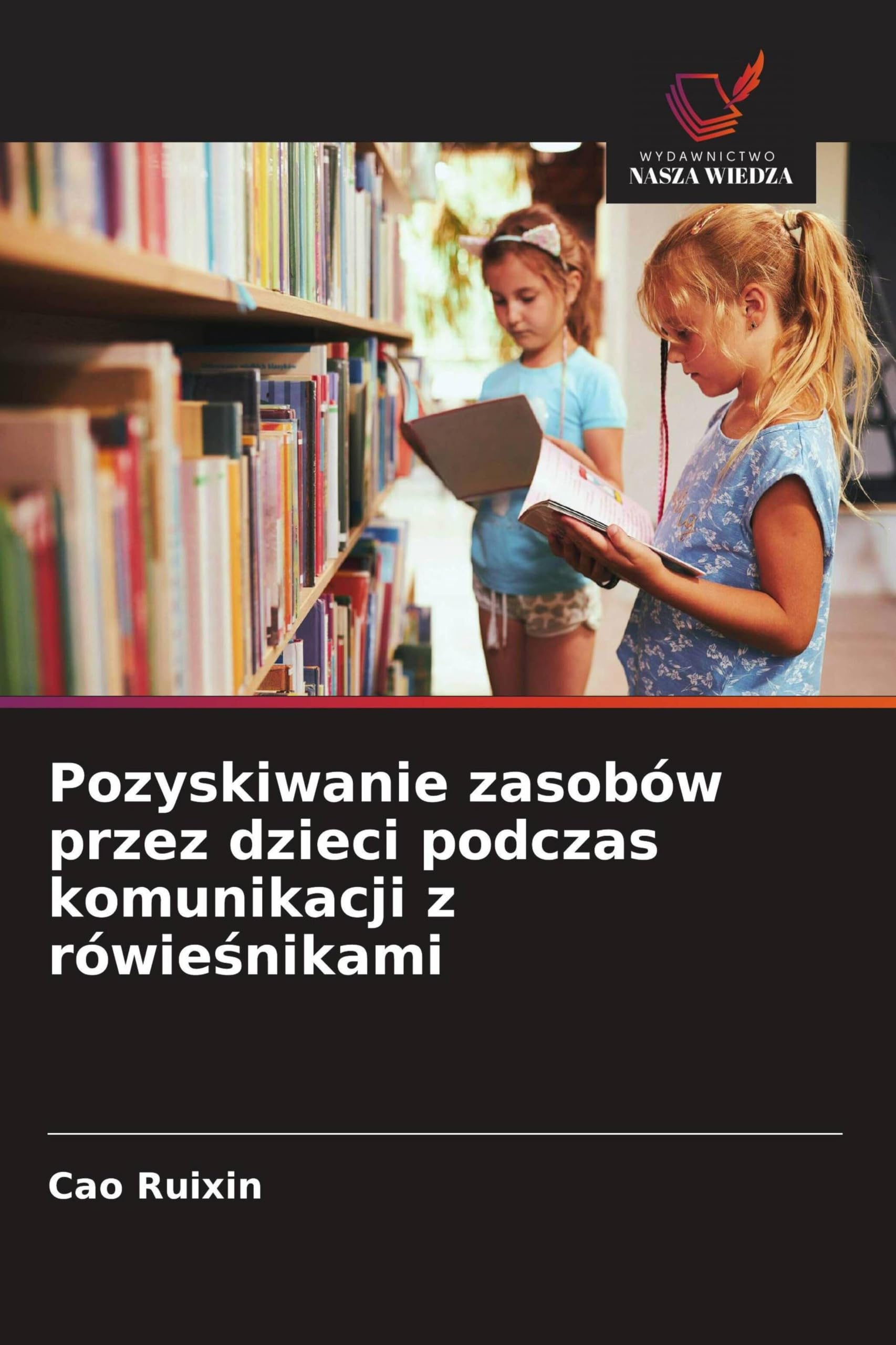 Pozyskiwanie zasobów przez dzieci podczas komunikacji z rówie¿nikami