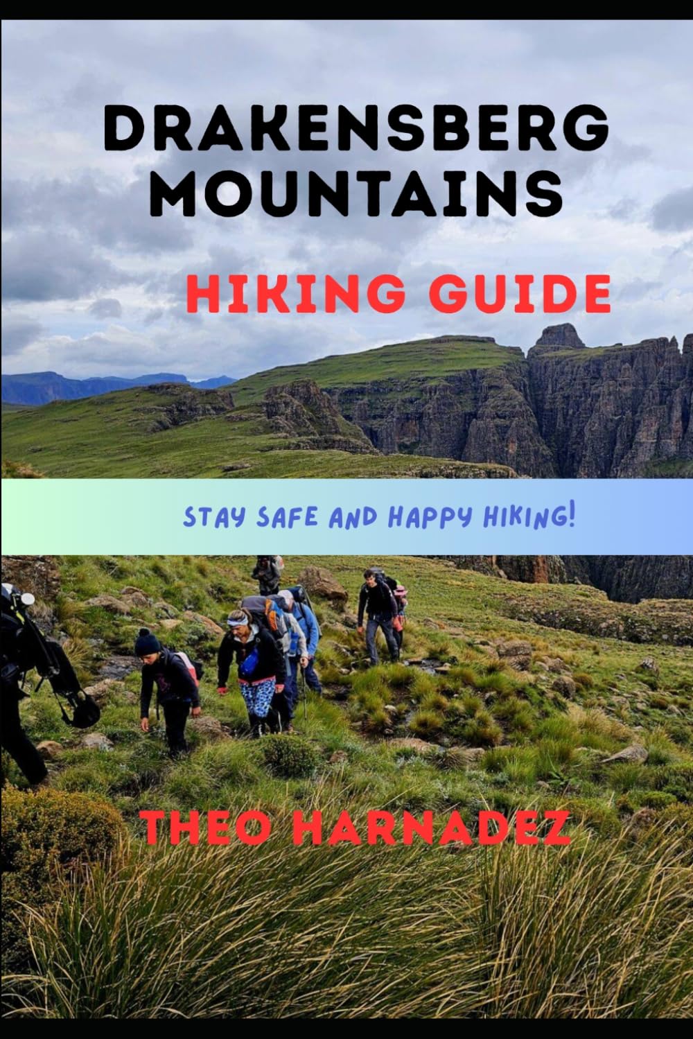 DRAKENSBERG MOUNTAINS HIKING GUIDE: 40 (UNTAMED ROUTES SERIES)