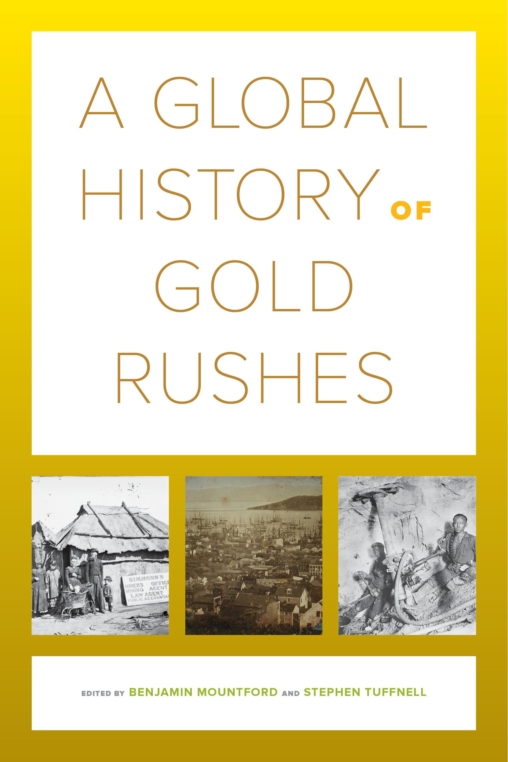 Global History of Gold Rushes (California World History Library) (Volume 25)