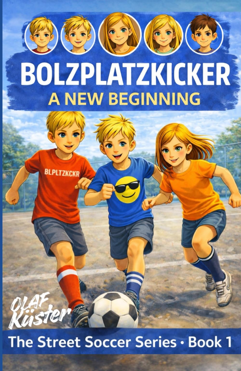 The Bolzplatzkicker: Book 1 - A New Beginning
