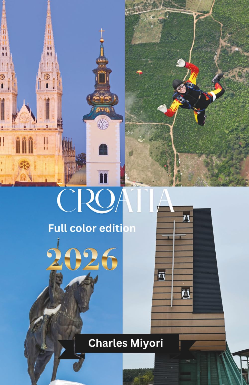 Croatia Travel Guide 2026: The Ultimate Guide to Dubrovnik, Split, Islands, Beaches and Hidden Gems (Full Color Edition)