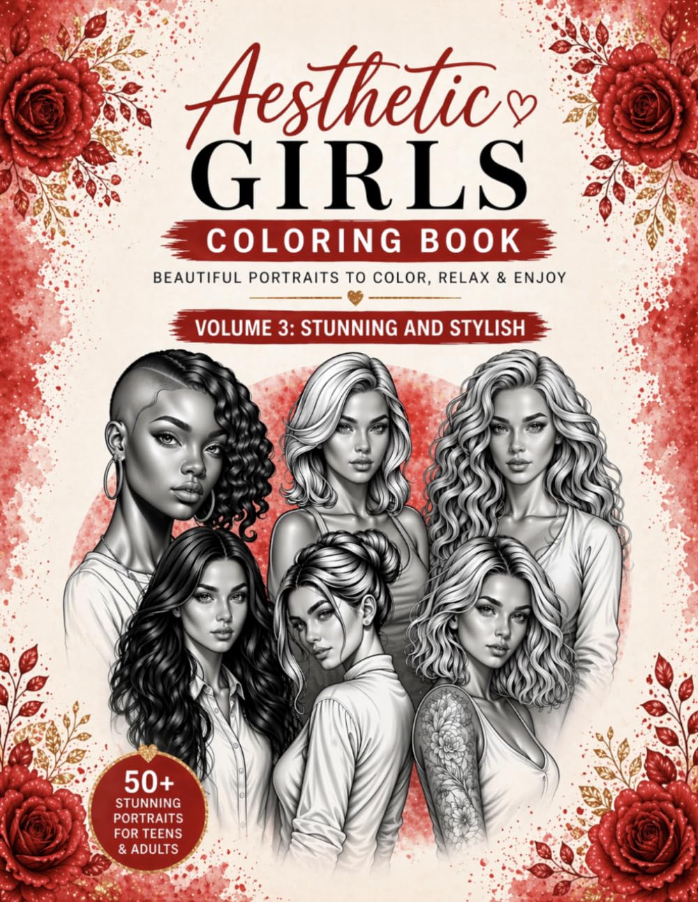 Aesthetic Girls Coloring Book Volume 3: Stunning & Stylish Portraits for Teens & Adults | Trendy Fashion, Beauty, and Relaxing Coloring Designs