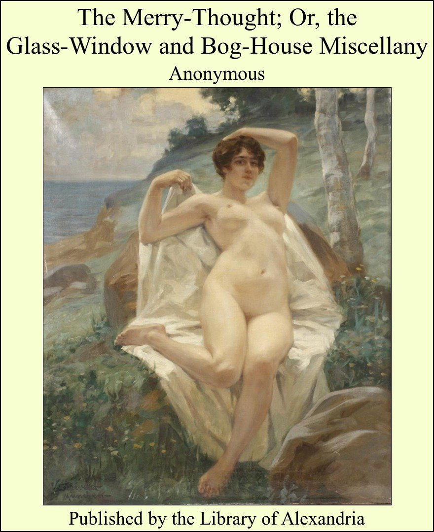 The Merry-Thought; Or, the Glass-Window and Bog-House Miscellany