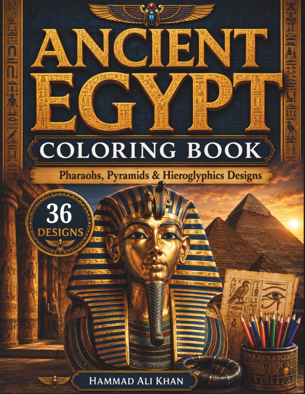 Ancient Egypt Coloring Book: 36 Pharaohs, Pyramids & Hieroglyphics Designs
