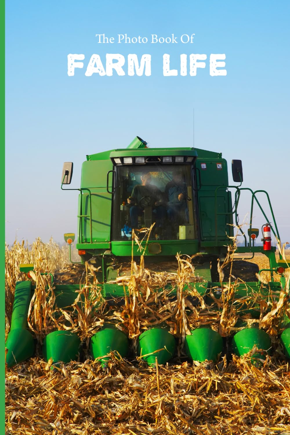 The Photo Book Of Farm Life: Beautiful Photographs Of Farm Life For People Suffering With Alzheimer's And Other Forms Of Dementia