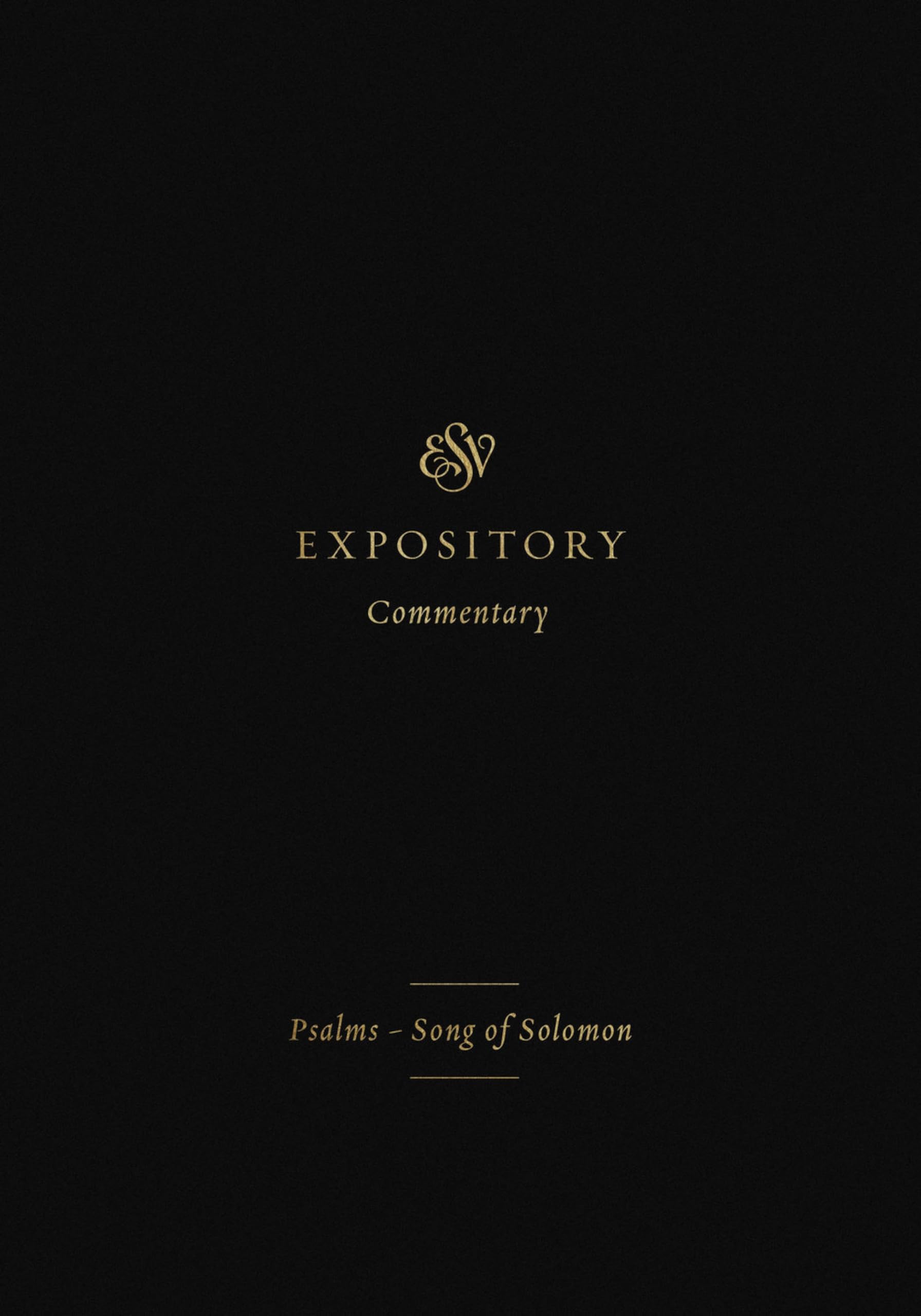 ESV Expository Commentary: Psalms–Song of Solomon (Volume 5)