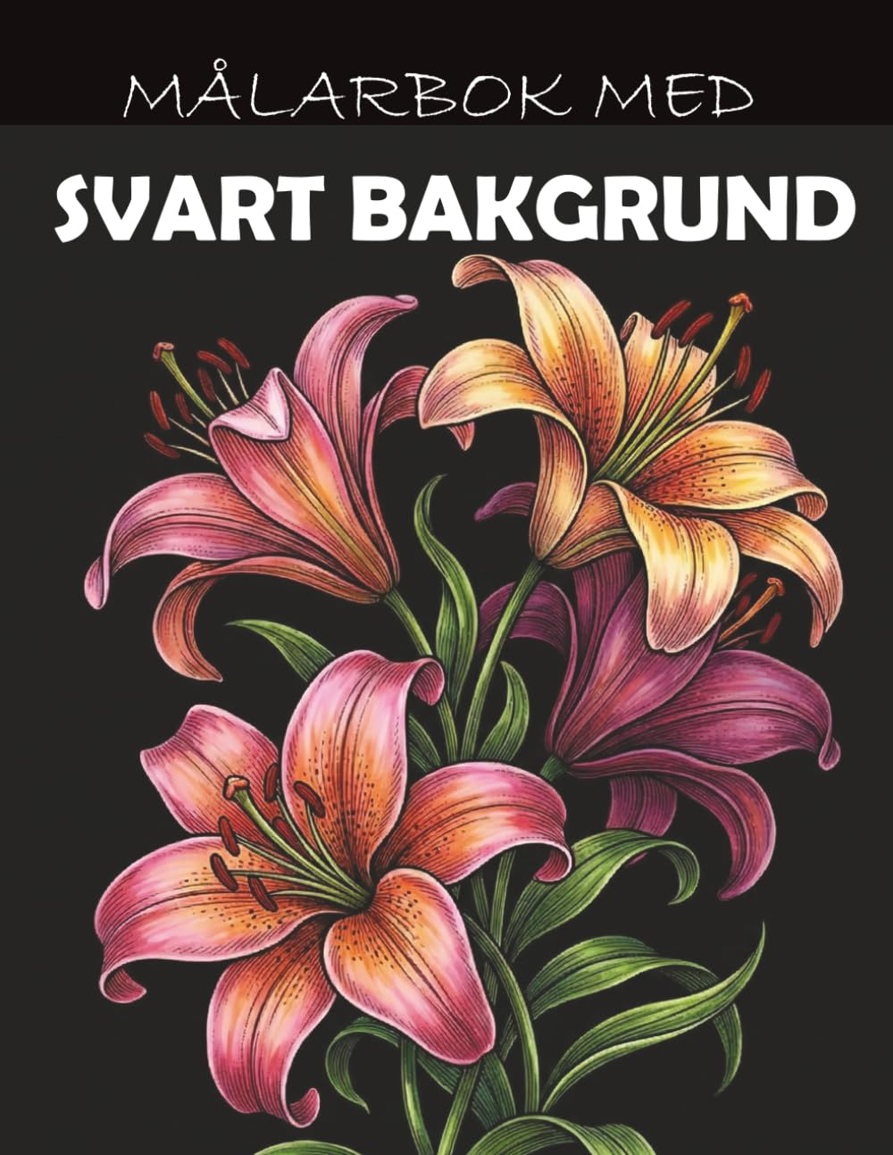 Målarbok Med Svart Bakgrund: Mörk Botanisk Skönhet Midnattsmålarsidor För Vuxna