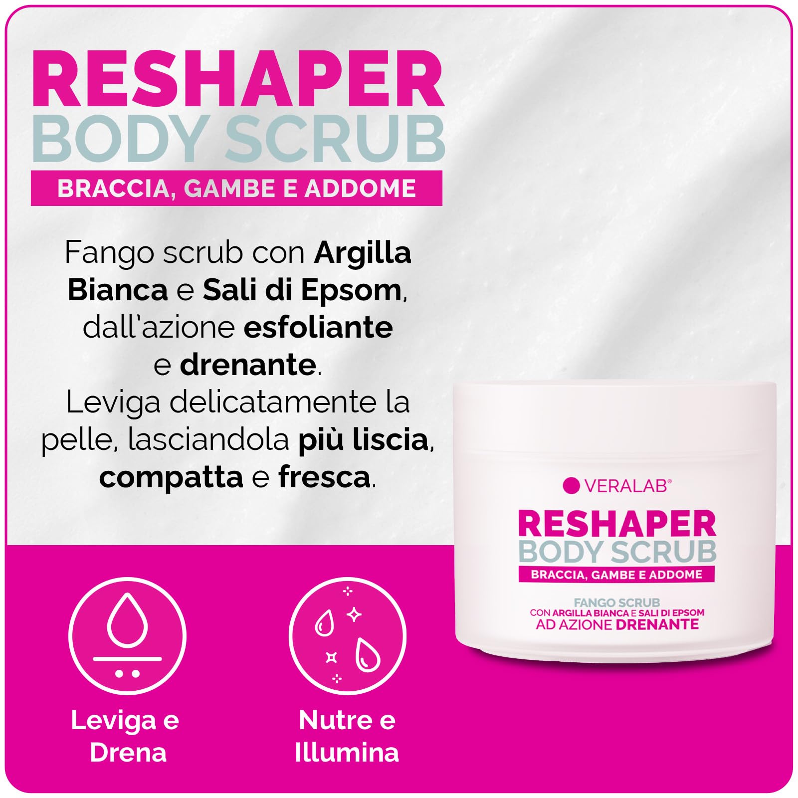 Veralab Reshaper Body Scrub, Fango Scrub Esfoliante e Drenante con Argilla Bianca e Sali di Epsom ad Azione Rapida in 20 Minuti, 200ml