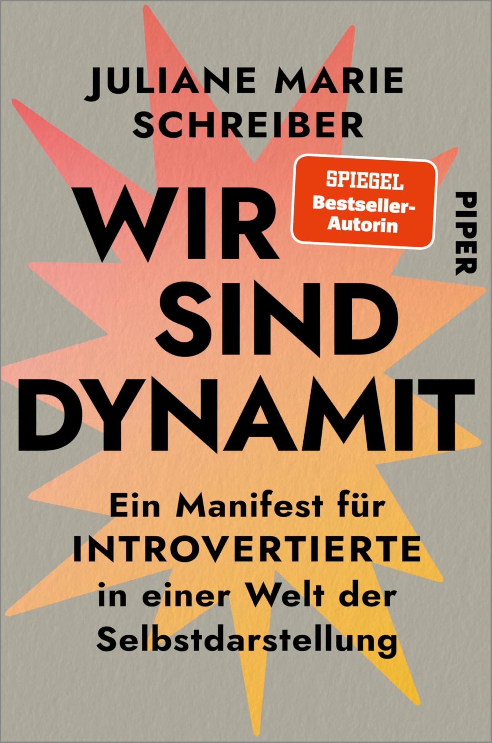 Wir sind Dynamit: Ein Manifest für Introvertierte in einer Welt der Selbstdarstellung | Das neue Sachbuch der SPIEGEL-Bestseller-Autorin über die Kraft der Stille