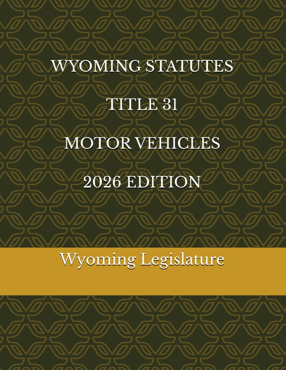 WYOMING STATUTES TITLE 31 MOTOR VEHICLES 2026 EDITION