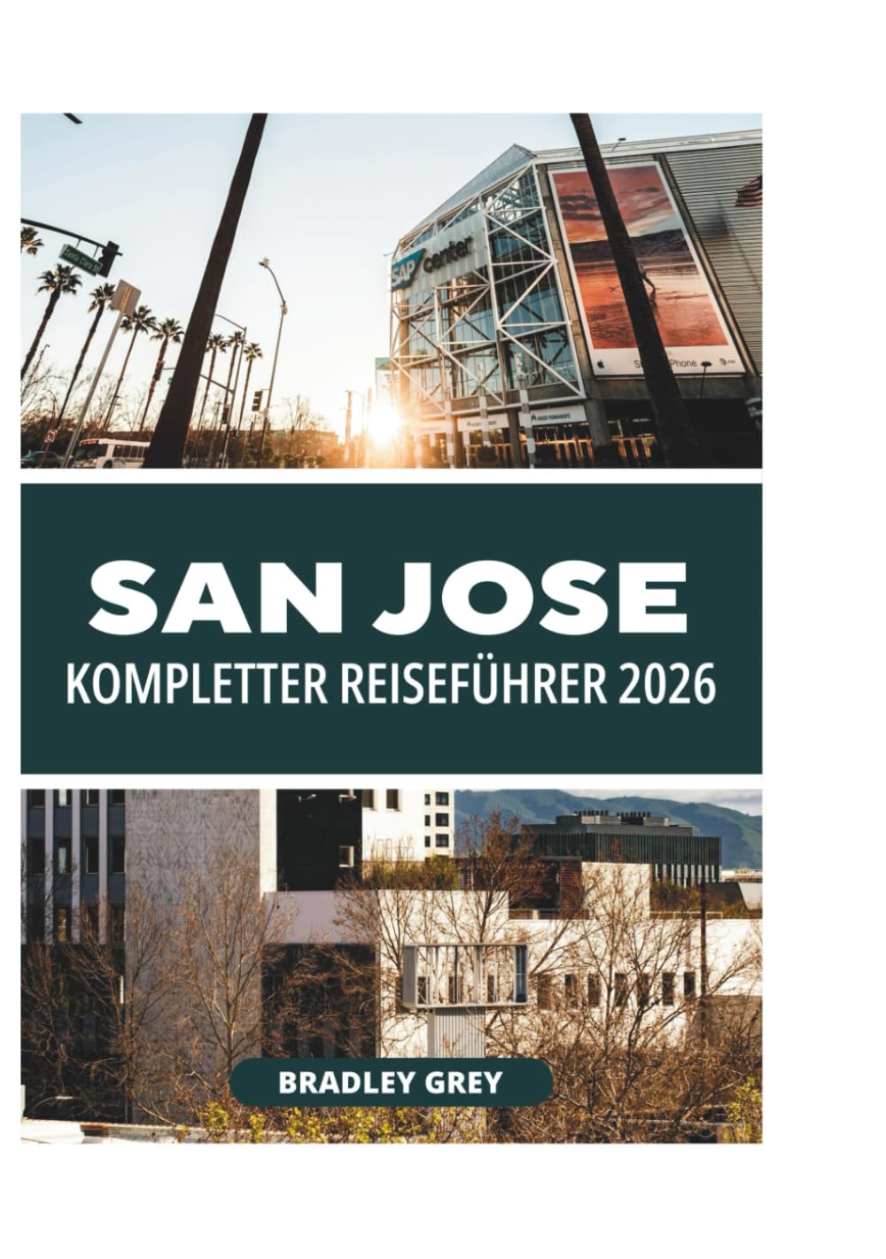 SAN JOSE KOMPLETTER REISEFÜHRER 2026