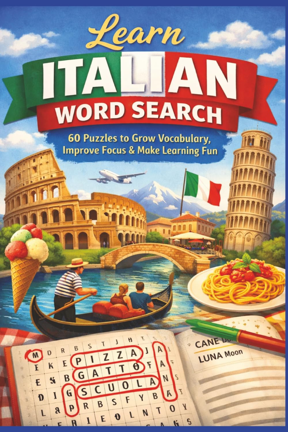 Learn Italian Word Search: 60 Puzzles to Grow Vocabulary, Improve Focus & Make Learning Fun (Learn Languages Word Search)
