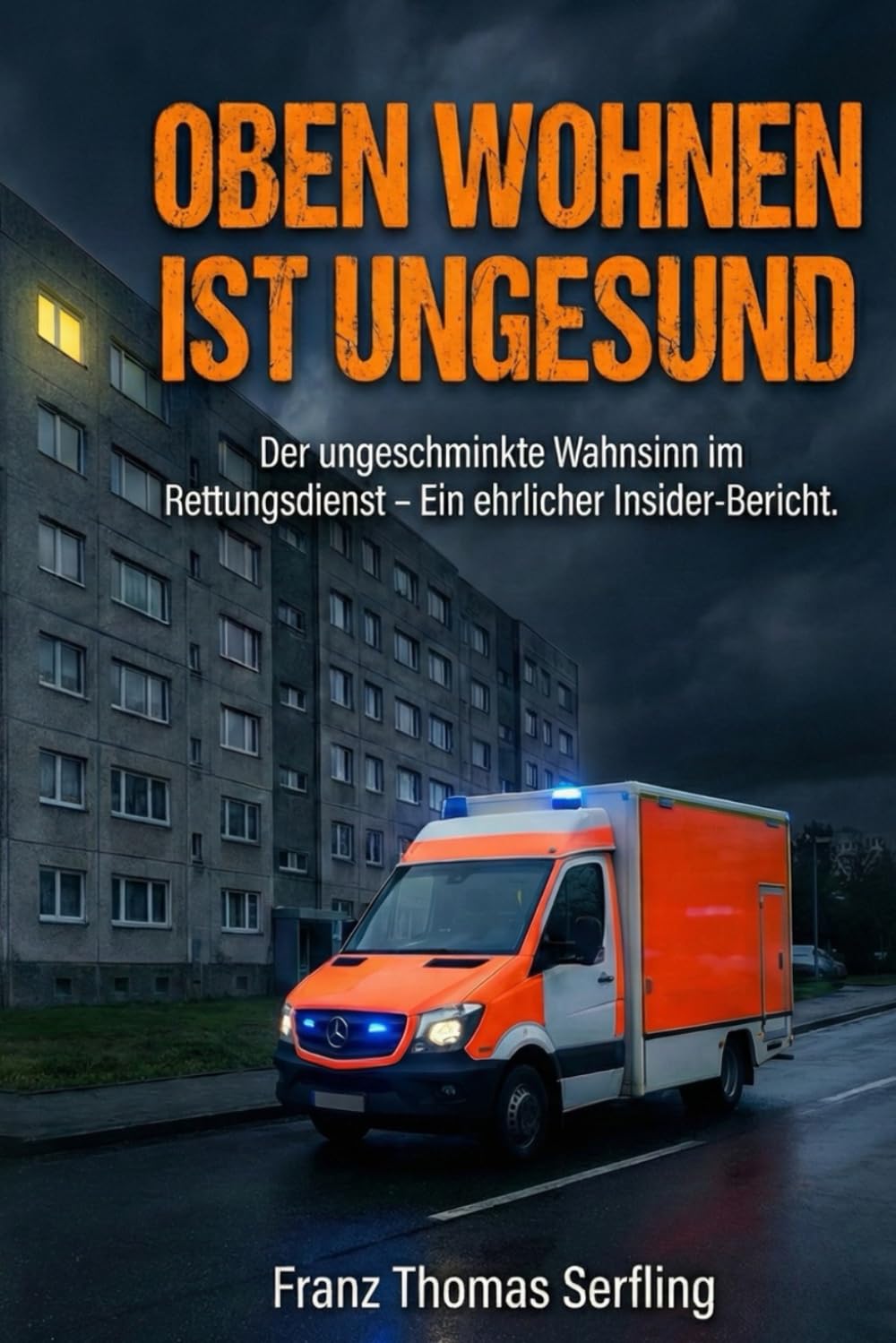 Oben wohnen ist ungesund: Der ungeschminkte Wahnsinn im Rettungsdienst – Ein ehrlicher Insider-Bericht