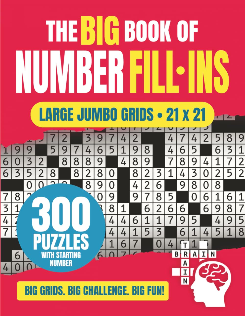 The Big Book of Number Fill-Ins: 300 Jumbo Number Fill-In Puzzles for Adults in Large Grids (21x21) (Mindventure Word Puzzle Series)