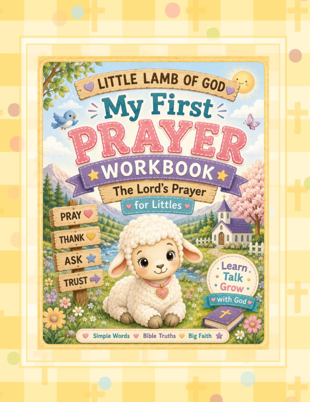 Little Lamb of God: My First Prayer Workbook: The Lord's Prayer for Littles (Little Lamb of God Collection)