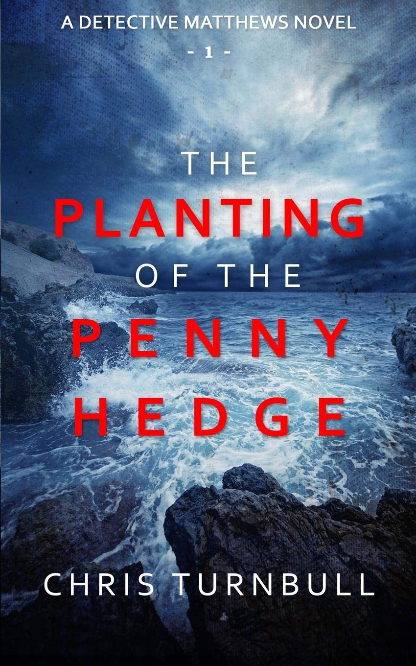 The Planting of the Penny Hedge (The Detective Matthews Series)