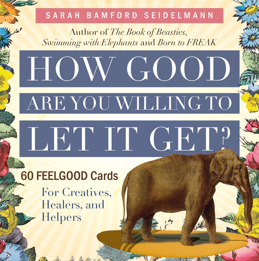 How Good Are You Willing To Let It Get? 60 FEELGOOD Oracle Deck Cards for Creatives, Healers, and Helpers