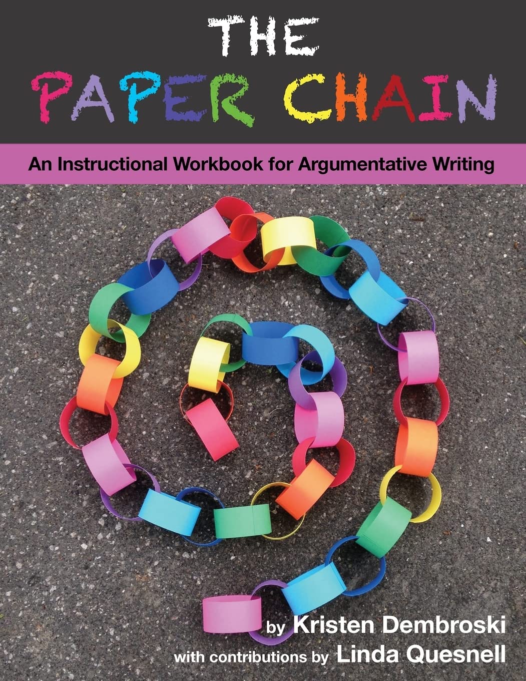 The Paper Chain: An Instructional Workbook for Argumentative Writing