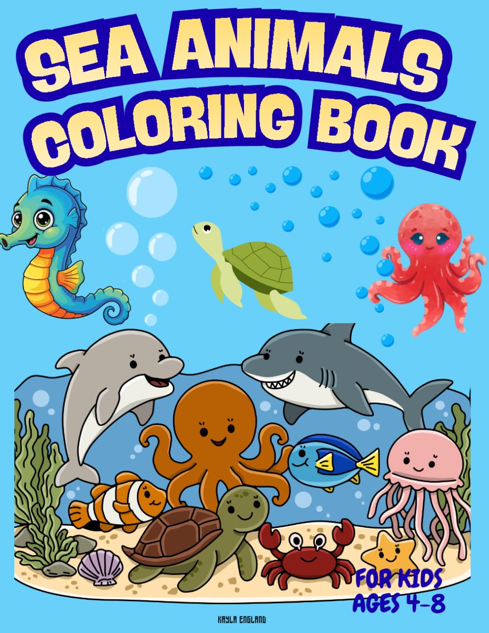 Ocean Animals Coloring Book for kids: Fun Sea Creatures to color Including Dolphins, Sharks, Fish, and more