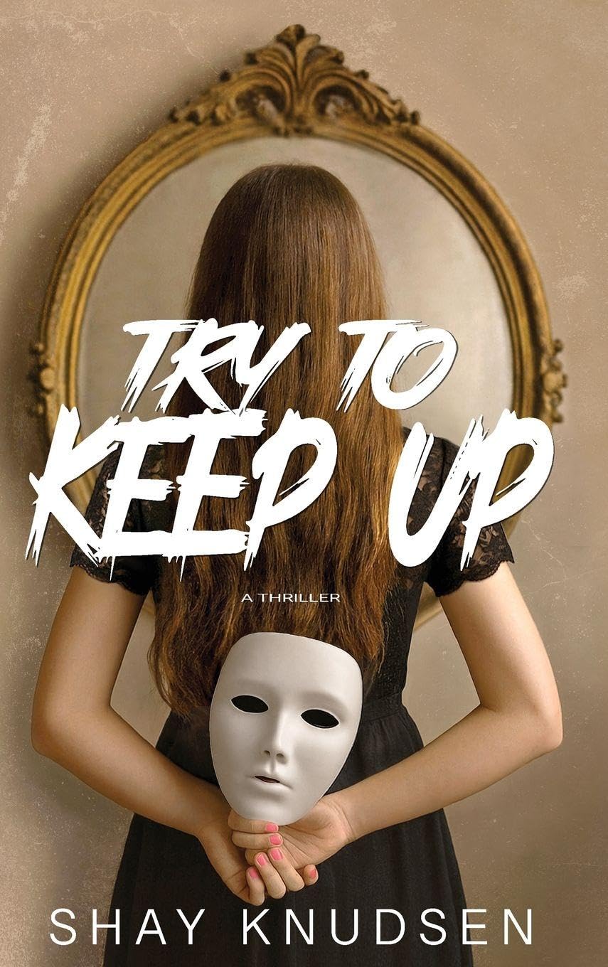 Try to Keep Up: A Psychological Thriller