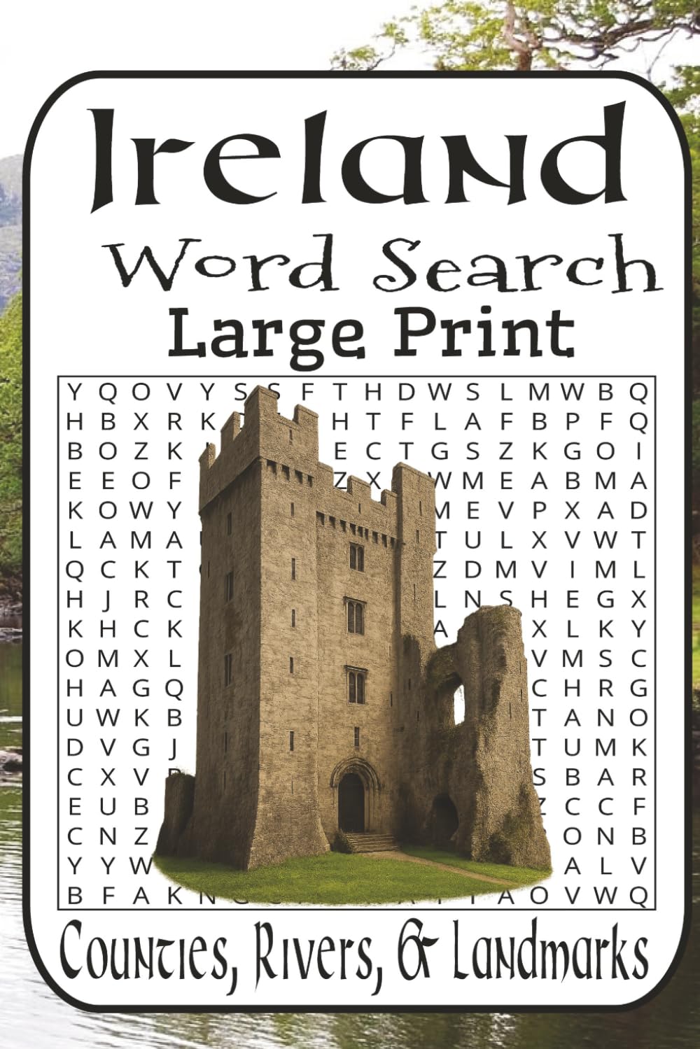 Ireland Word Search Adventure: 55 Puzzles from Cliffs to Castles Easy→Very Difficult • Counties, Rivers, Celtic Myth & Landmarks for Adults, Teens & Seniors