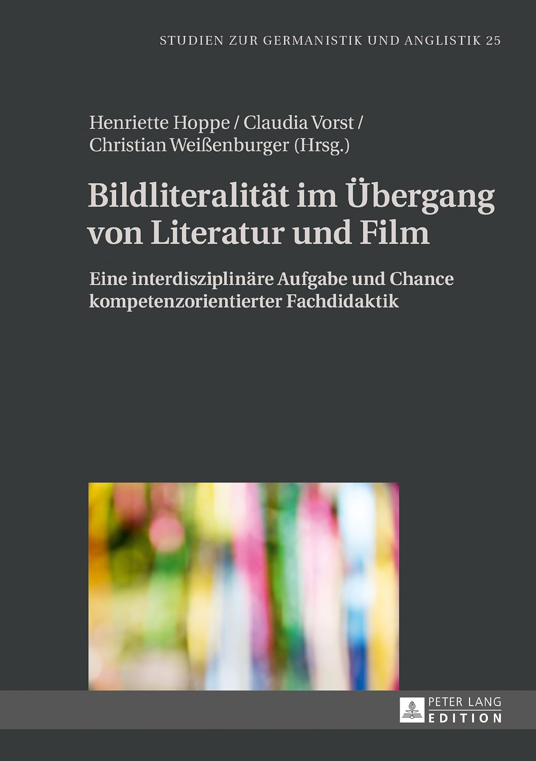 Bildliteralitaet im Uebergang von Literatur und Film: Eine interdisziplinaere Aufgabe und Chance kompetenzorientierter Fachdidaktik (German Edition)