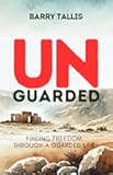 Unguarded: Finding freedom through a guarded life