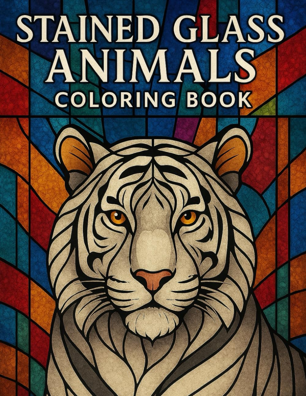 Stained Glass Animals Coloring Book: A Wild Safari Art Coloring Book for Adults and Teens – Clean Geometric Kaleidoscope Designs for Relaxation and Stress Relief Mandalas