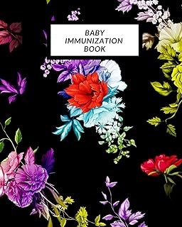 Baby Immunization Book: Child’s Medical History To do Book , Baby ‘s Health keepsake Register & Information Record Log, Treatment Activities Tracker ... and Healthy Development Reference Book
