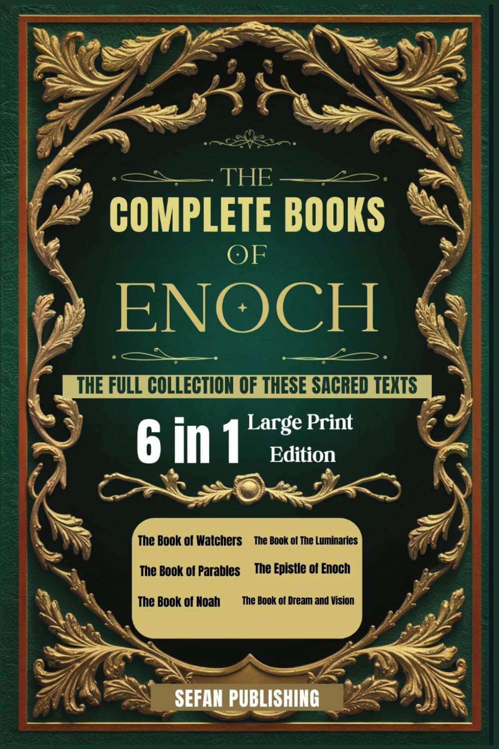 The Complete Books of Enoch: The Full Collection of These Sacred Texts (Large Print)