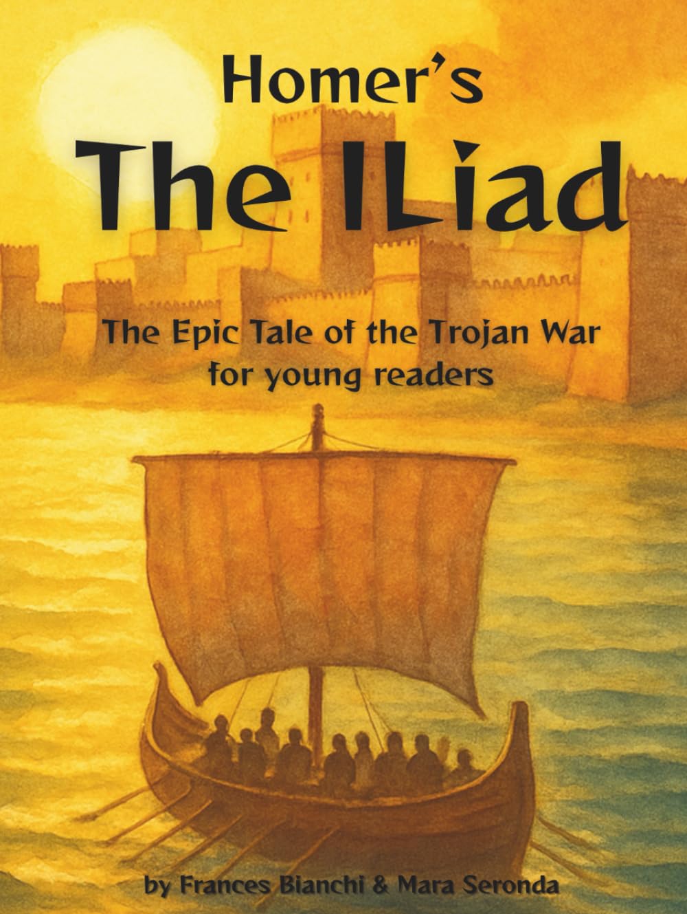 Homer’s The Iliad: The Epic Tale of the Trojan War — Adapted and Illustrated for Young Readers (Classics of Homer — Adapted and Illustrated for Young Readers)