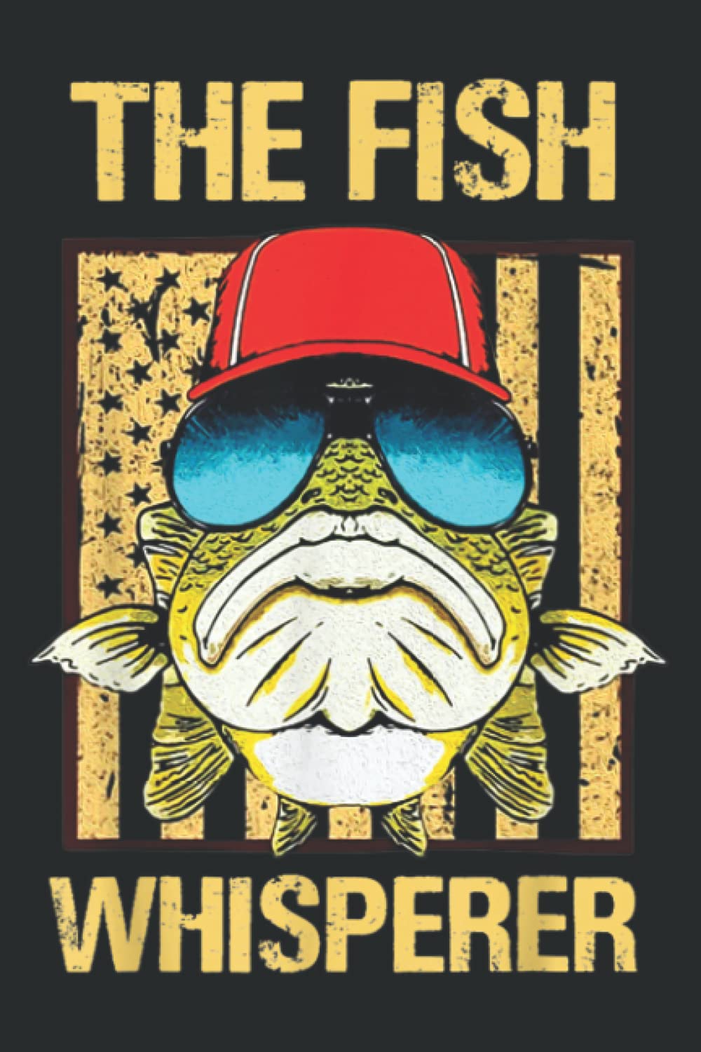 The F.I.S.H Whisperer Funny Saying