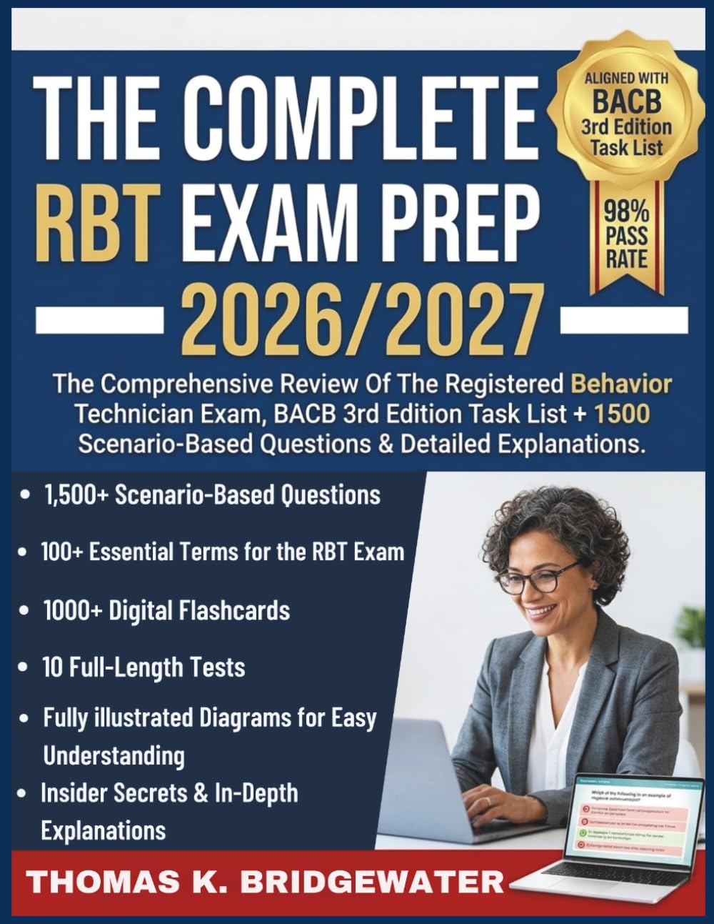 The Complete RBT Exam Prep: The Comprehensive Review Of The Registered Behavior Technician Exam, BACB 3rd Edition Task List + 1500 Scenario-Based Questions & Detailed Explanations