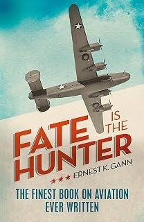 Fate is the Hunter: The finest book on aviation ever written