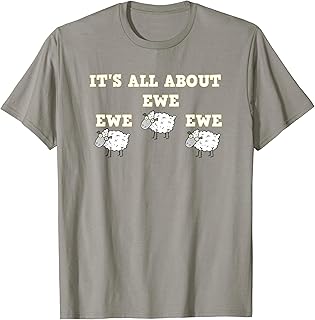 You You You Tshirt It's All About Ewe Ewe Ewe