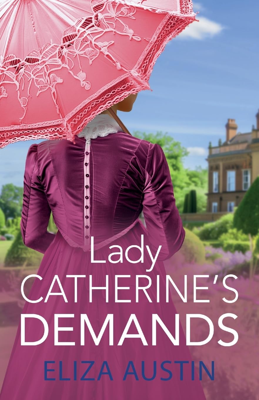 Lady Catherine's Demand: A gorgeous Regency romance for fans of Bridgerton and Jane Austen for 2024 (Pemberley Presents, 2)