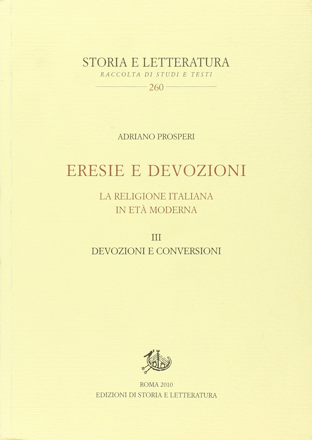 Eresie e devozioni. La religione italiana in età moderna. Devozioni e conversioni (Vol. 3)