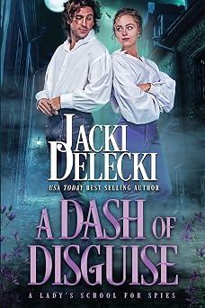 A Dash of Disguise A Ladys School for Spies